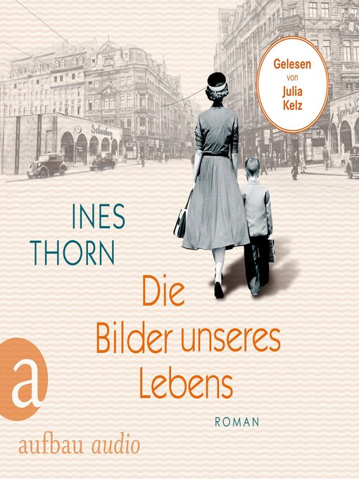 Title details for Die Bilder unseres Lebens--Eine Familie zwischen Film und Freiheit (Ungekürzt) by Ines Thorn - Wait list